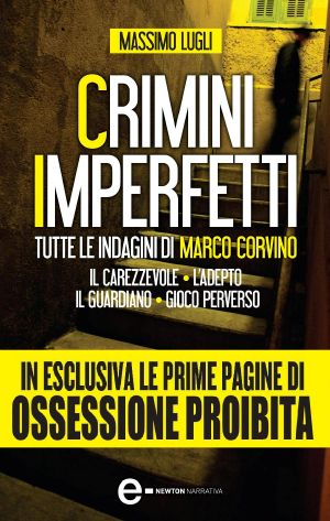 [Marco Corvino 01] • Crimini Imperfetti. Tutte Le Indagini Di Marco Corvino